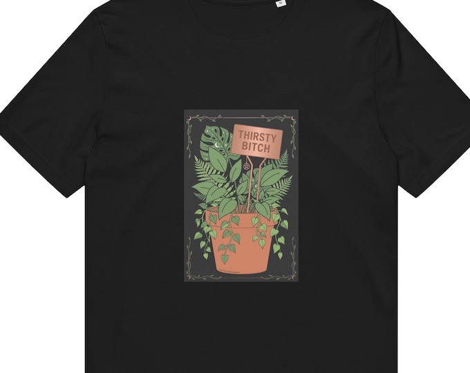 Thirsty Bitch Plant Eco T-Shirt S-2XL