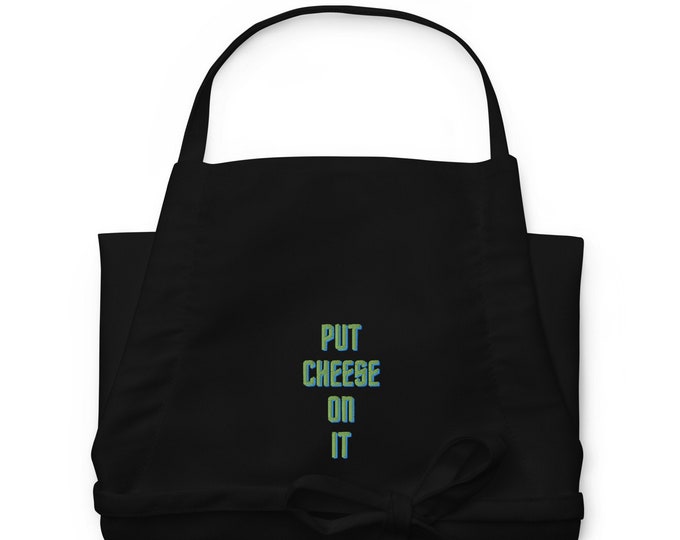 Embroidered Apron, Put Cheese On It, WFH Apron, Chef Apron, Home Cook Apron, Home Cook Gift, Chef Gift, Kitchen Gift, Cheese Lover Gift