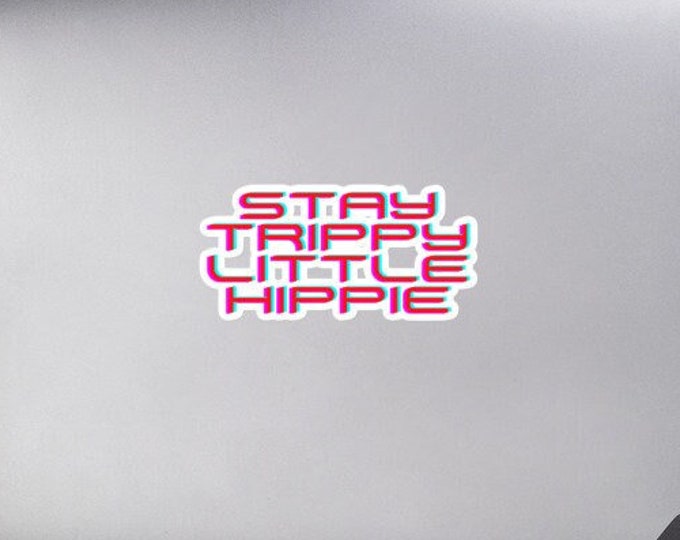 Vinyl Sticker, "Stay Trippy Little Hippie", 3 Sizes, Hippie Sticker, Boho Sticker, WFH Sticker, Hippie Gift, Boho Gift