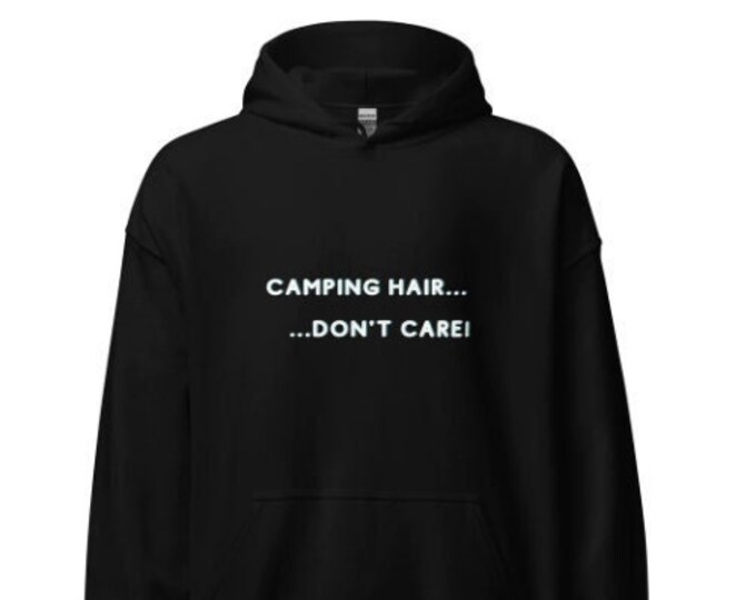 9 Colors Unisex Hoodie S-5XL, Camping Hair Don't Care Hoodie, Camping Hoodie, Hiking Hoodie, Beach Hoodie, Travel Hoodie, Festival Hoodie