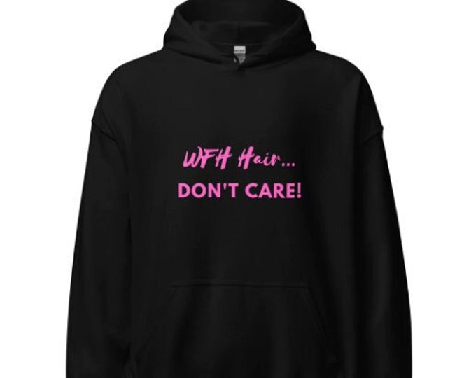 9 Colors Unisex Hoodie S-5XL, WFH Hair Don't Care Hoodie, WFH Hoodie, WFH Gift, Beach Hoodie, Beach Gift, Travel Hoodie, Travel Gift