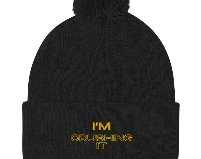Pom Pom Beanie - "I'm Crushing It", Trendy Beanie, Stylish Beanie, Witchy Beanie, Festival Beanie, Ski Trip Beanie, Trendy Gift, Beanie Gift