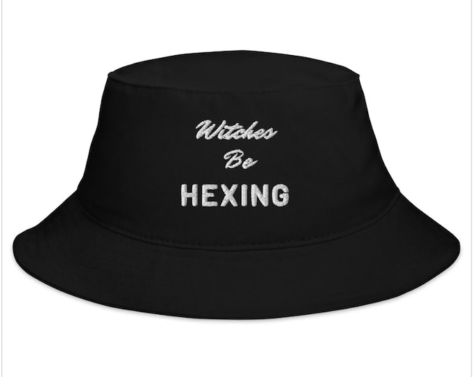 Embroidered Bucket Hat, Witches Be Hexing, Witchy Bucket Hat, Festival Hat, Travel Hat, Festival Accessory, Witchy Hat, Beach Hat, Goth Hat