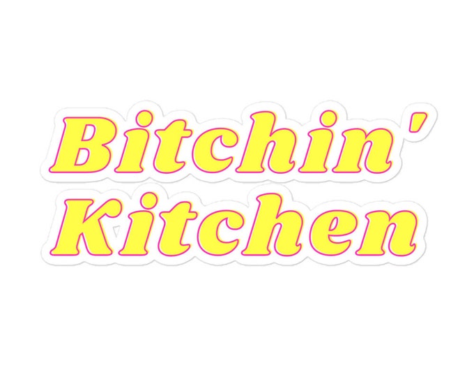 Vinyl Sticker, "Bitchin' Kitchen", 3 Sizes, Kitchen Sticker, Pop Up Kitchen Sticker, Chef Kitchen Sticker, Home Chef Kitchen Sticker