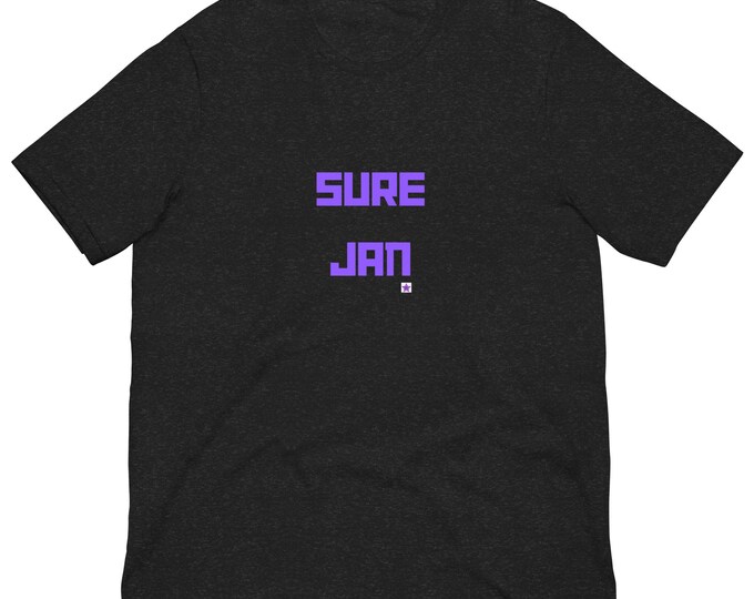 Unisex t-shirt XS-5XL, Sure Jan, Sassy T-shirt, Angsty T-shirt, Witchy T-shirt, Attitude T-shirt, Witchy Gift, Sassy Gift, Gift for Her