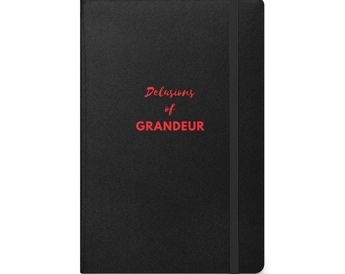 Hardcover Notebook - "Delusions of Grandeur", Diary Notebook, Diary Journal, Daily Notebook, Daily Journal, Travel Journal, Travel Notebook
