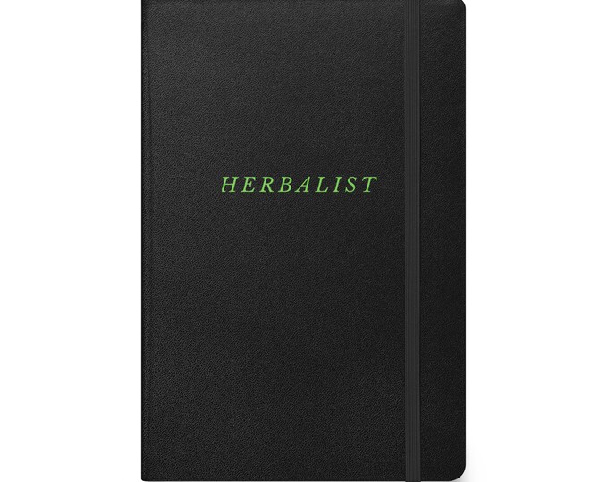Hardcover Notebook - "Herbalist", Gardener Notebook, Gardener Journal, Plant Notebook, Plant Journal, 420 Journal, Green Witch, 420 Notebook