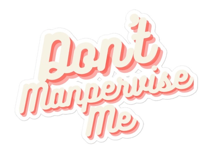 Sticker - 3 Sizes, Female Empowerment Sticker, Female Empowerment Gift, Anit Patriarchy Sticker, Anti Patriarchy Gift, Gift for Her