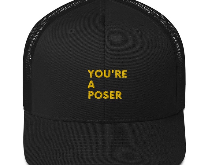 Embroidered Retro Style Trucker Cap - "You're A Poser", Trucker Cap, Retro Trucker Cap, Black Trucker Cap, Festival Trucker Cap, Trendy Hat