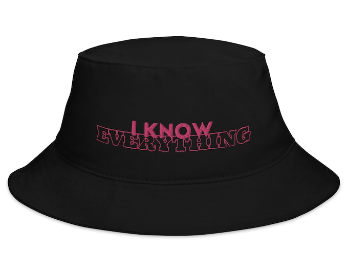 Embroidered Bucket Hat, "I Know Everything", Trendy Bucket Hat, Festival Bucket Hat, Travel Bucket Hat, Beach Bucket Hat, Goth Bucket Hat