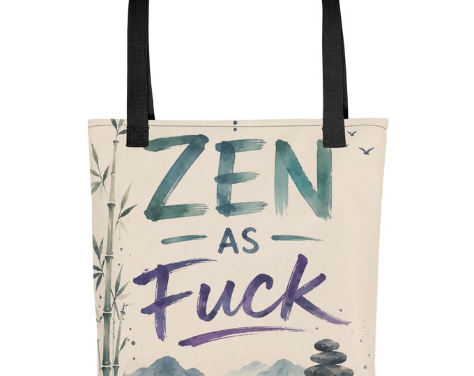 Zen As Fuck Tote Bag