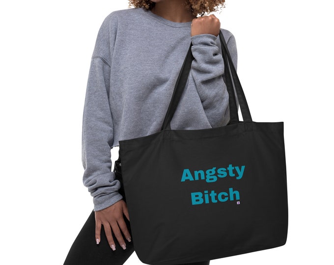 Large organic tote bag, Angsty Bitch, Sassy Tote Bag, Angsty Tote Bag, Friend Tote Bag, Bride Gift, Bridesmaid Gift, Friend Gift, Sassy Gift