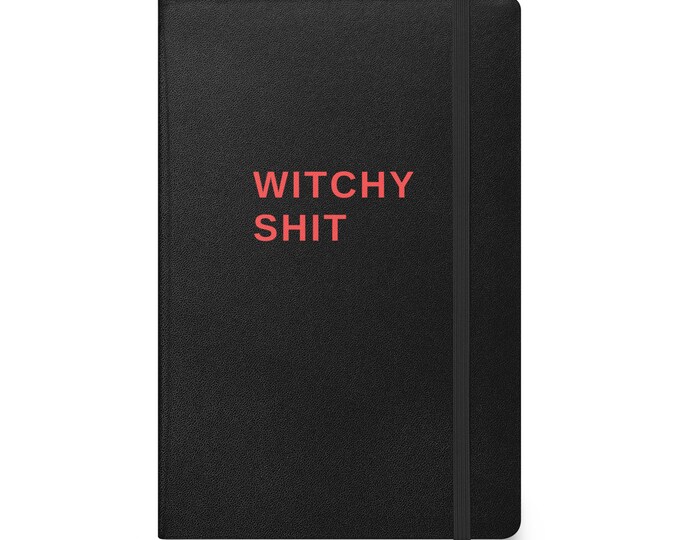 Hardcover Notebook - "Witchy Shit", Notebook Gift, Journal Gift, Witchy Notebook, Witchy Journal, Witchy Gift, Writer Gift, Travel Journal