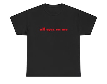 Pac all eyez on me shirt