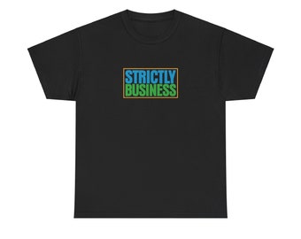 STRICTLY BUSSINESS Hiphop shirt
