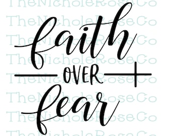 Faith over Fear SVG, Faith over Fear cut file, Faith over fear png, Faith over fear Digital download, Fatih over Fear, Cut file
