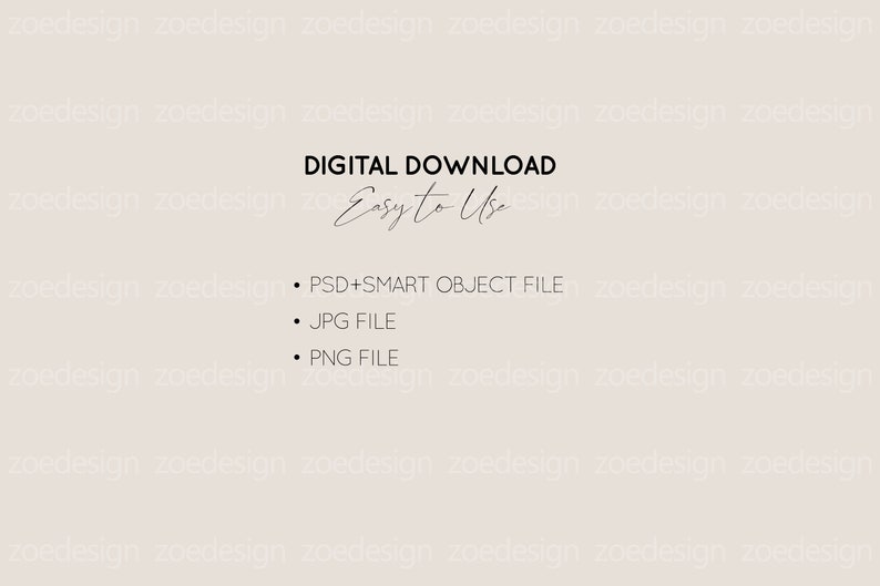 May include: Digital download graphic with the text "DIGITAL DOWNLOAD Easy to Use" and a list of file types: PSD+SMART OBJECT FILE, JPG FILE, PNG FILE.