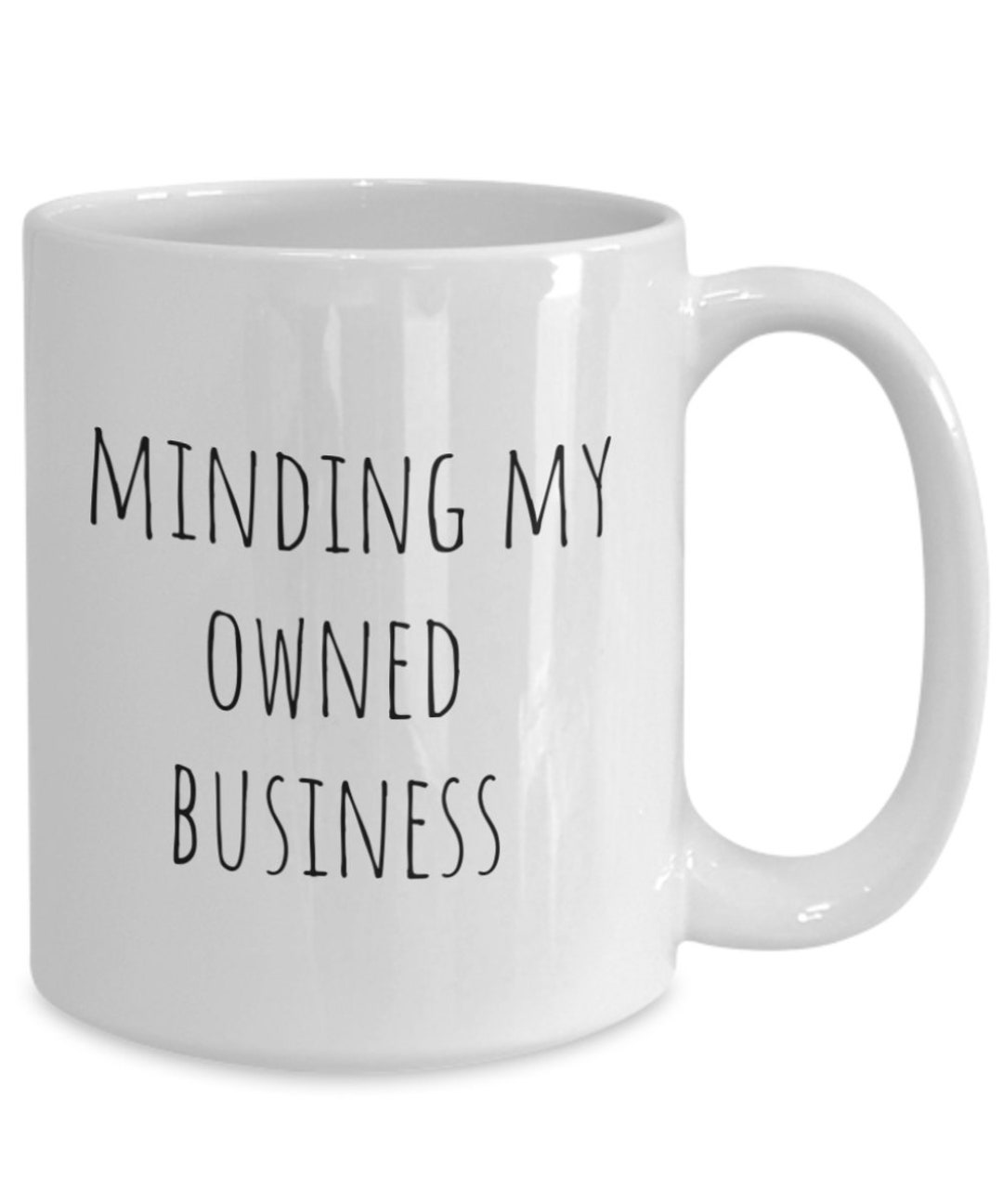 Minding My Owned Business Mug, Business Owner Mug, Entrepreneur Mug