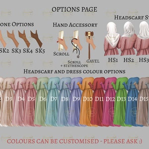 May include: A chart with options for customizing a digital illustration. The chart includes skin tone options, hand accessory options, headscarf style options, and headscarf and dress color options. The text on the chart reads "Options Page", "Headscarf Style", "Skin tone Options", "Hand Accessory", "Scroll", "Gavel", "HS1", "HS2", "HS3", "HS4", "Headscarf and Dress Color Options", "D1", "D2", "D3", "D4", "D5", "D6", "D7", "D8", "D9", "D10", "D11", "D12", "D13", "D14", "D15", "D16", "D17", "Colors can be customized - Please ask!"