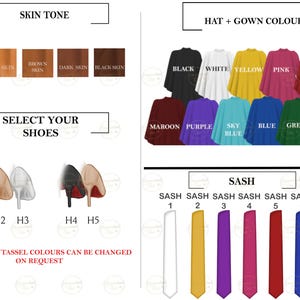 May include: Image showing customisation options. Features skin tone swatches, shoe styles, and a range of hat and gown colours. Also shows a variety of sash colours. Text on the image says "Select Your Shoes" and "Hat + Gown Colour".