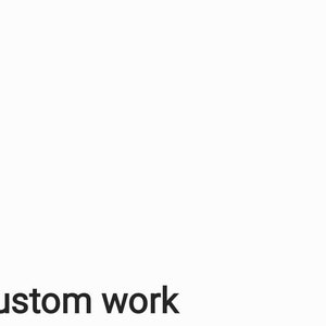May include: Custom work text in black on a white background.
