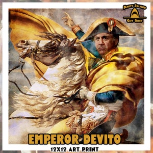 Imperatore Devito - Danny Devito nei panni di Napoleone - Stampa 12x12
