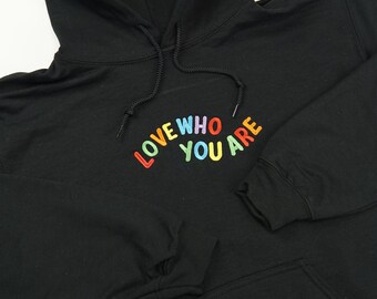 Love Who You Are Pride Rainbow Hoodie | Embroidered Hoodie | Aesthetic Hoodie | Sweatshirt | Pullover | Sweater | LGBTQ+ Pride Hoodie