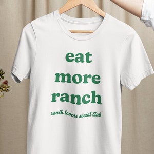 Ranch Lover Shirt | Eat More Ranch T-Shirt | Ranch Lovers Social Club | Ranch Bae | Condiment Crew | Short-sleeve unisex t-shirt