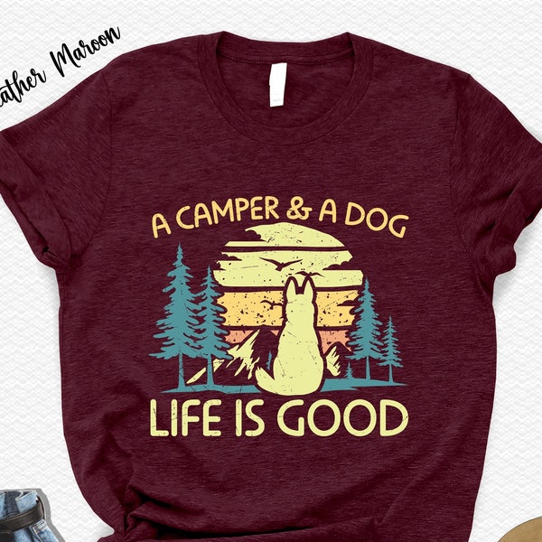 A Camper&A Dog Life Is Good Shirt,Camping T-Shirt,Camping Life Shirt,Nature Lover Gift,Camping Shirt,Camper Gift,Camp Lover,Dog Lover Shirt