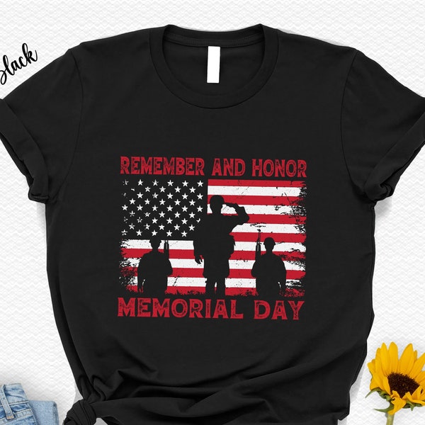 Memorial Day Shirt, Remember and Honor Memorial Day T-Shirt, American Soldiers Tee, Memorial Freedom Dad T Shirt, Labor Day Tshirt Gift