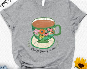 Camiseta "Siempre hay tiempo para el té": Diseño floral de taza de té.