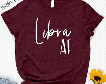 Libra AF T-Shirt: Funny Astrology Graphic Shirt