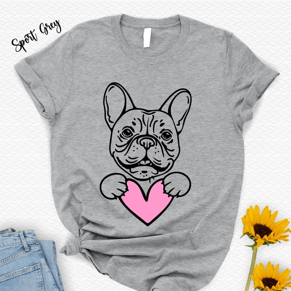 Frenchie With Heart Shirt,Animal Lover Tee,French Bulldog Shirt,Dog Owner Gift,Dog Mom T-Shirt,Valentines Day Gift,Pet Shirt,Frenchie Mom