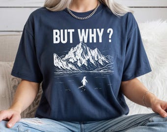 But Why Nihilist Penguin Shirt: Minimalist Existential Penguin Gift