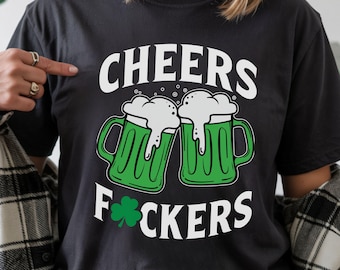 T-shirt « Cheers Fuckers », T-shirt pour la Saint-Patrick (fête de la boisson)