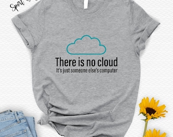 There Is No Cloud Programmer T-Shirt,Engineer Gift