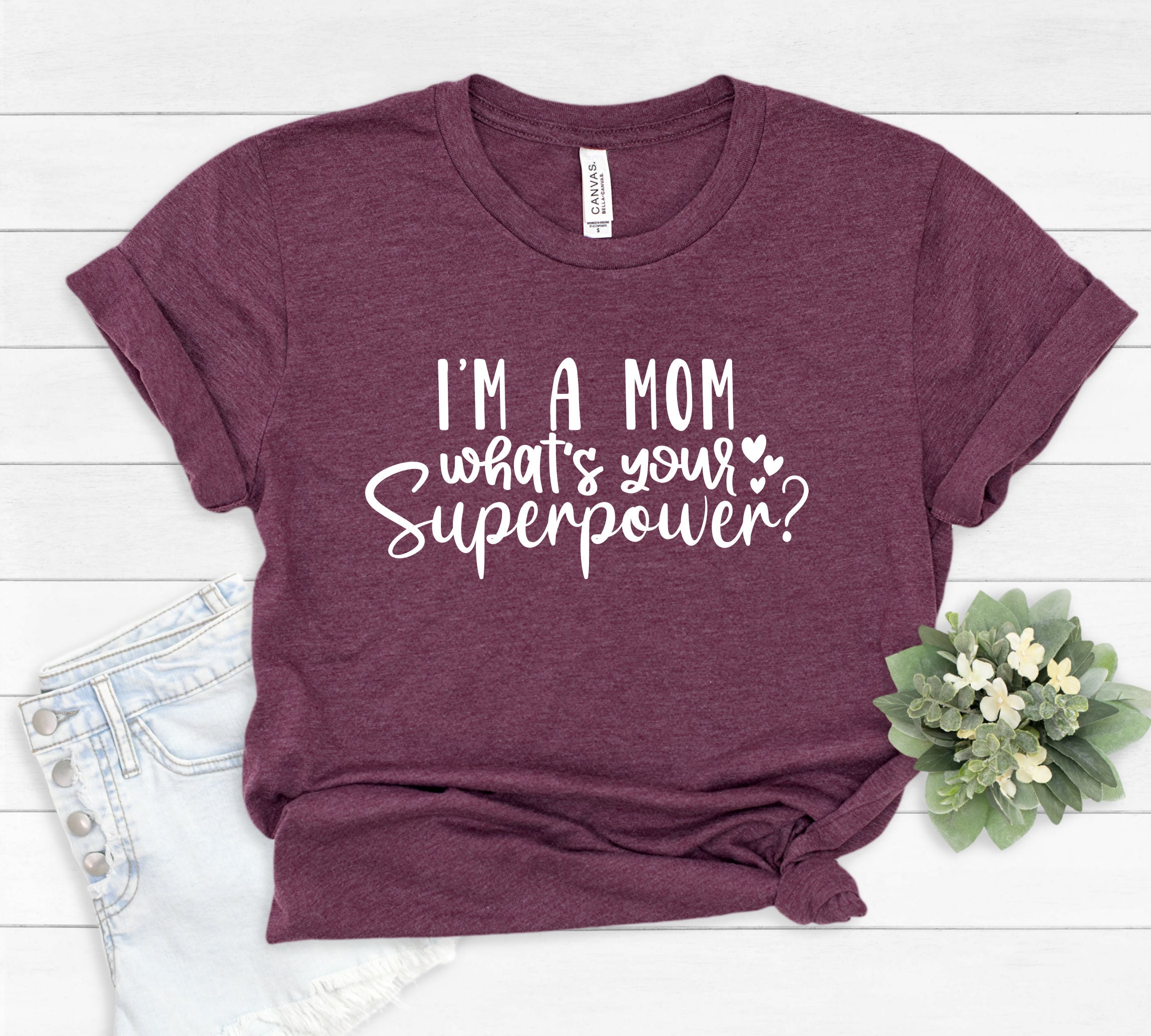 I Am a Mom What is Your Superpower Shirt, Cute Mom Shirt, Gift for Mothers, Superpower  Mom Shirt, Mother's Day Shirt, Gift for Her -  Canada