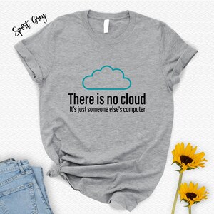 There Is No Cloud Programmer T-Shirt,Engineer Gift