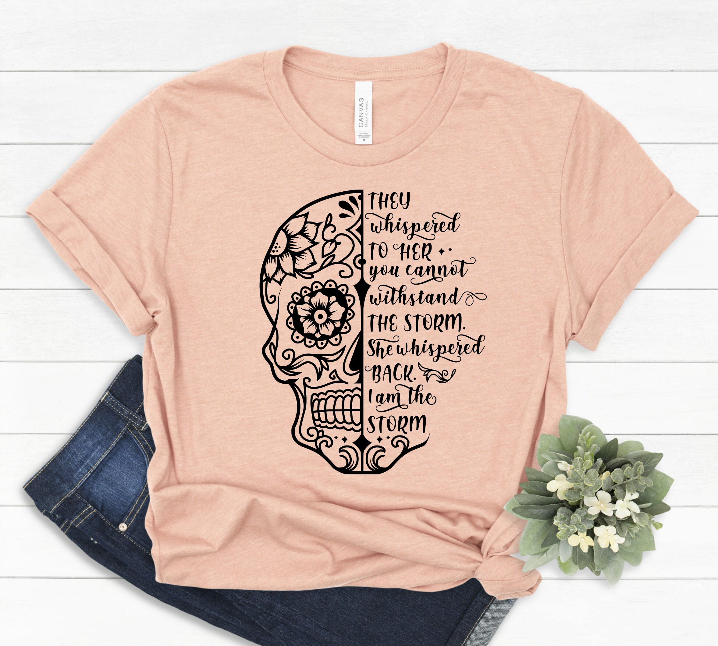 They Whispered To Her Flower Skull Tshirt They Whispered To Her Flower Skull Tshirt