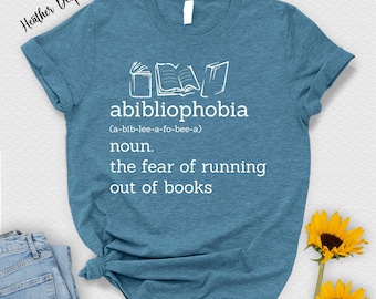 Abibliophobia T-Shirt: Book Lover Gift, Librarian Shirt