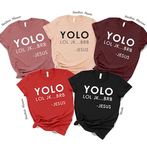 Yolo Lol, JK, BRB Jesus Shirt, Funny Religious Shirt, Humorous Jesus Saying Shirt, Christian Gift, Religious Shirt, Jesus Gift,