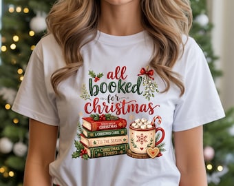 All Booked For Christmas Shirt, Xmas Book Lover Tee, Cozy Holiday Reader Gift