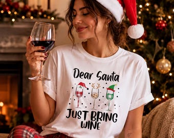 Dear Santa Just Bring Wine T-Shirt: Funny Christmas Party Tee