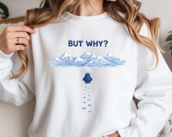 But Why Sweatshirt: Nihilist Sad Penguin Crewneck
