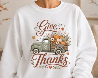 Give Thanks Sweatshirt, Vintage Pumpkin Truck Shirt, Autumn Harvest Crewneck