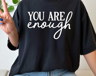 Camiseta "Eres suficiente": Camiseta gráfica humorística para adultos