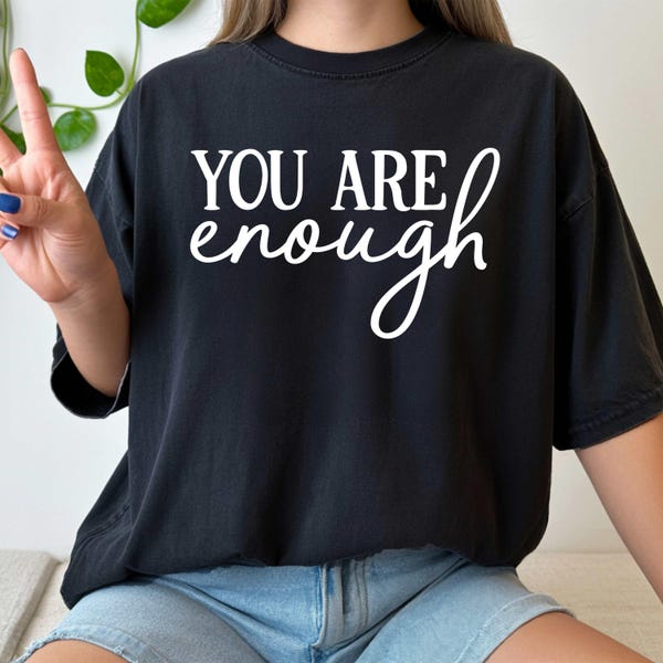 Du bist genug T-Shirt: Humorvolles Grafik-T-Shirt für Erwachsene