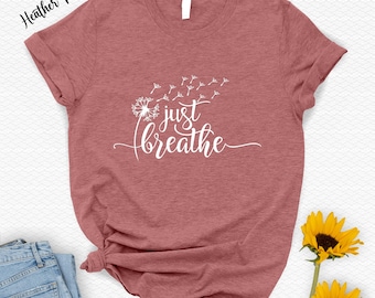 Camiseta Just Breathe Dandelion: Camiseta de meditación y yoga espiritual