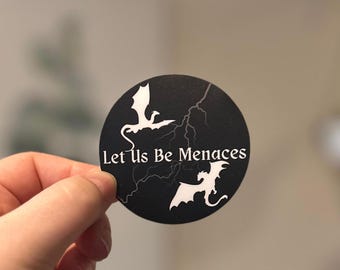 Fourth Wing Vinyl Sticker: Let Us Be Menaces, Onyx Storm Quote