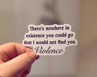 Fourth Wing Quote Sticker: Violence, Xaden Riorson 2.5in Vinyl Decal